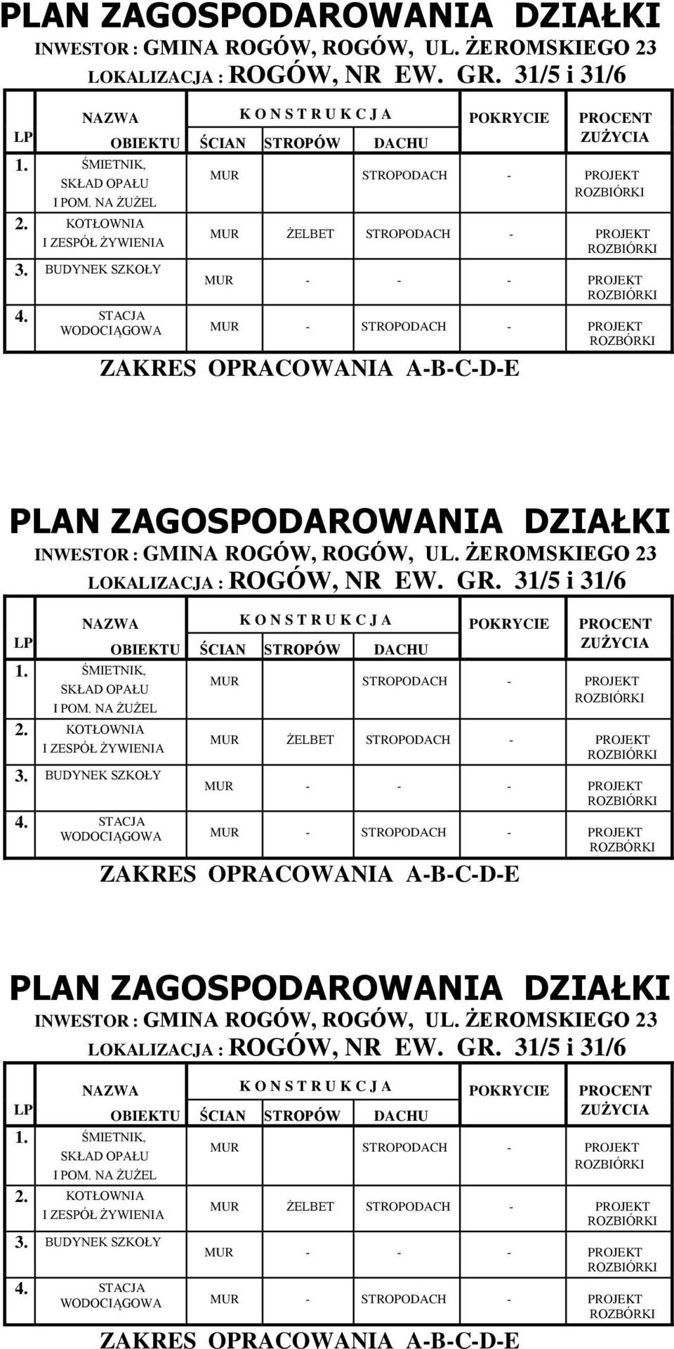 BUDYNEK SZKOŁY MUR STROPODACH - PROJEKT MUR ŻELBET STROPODACH - PROJEKT MUR - - - PROJEKT 4.