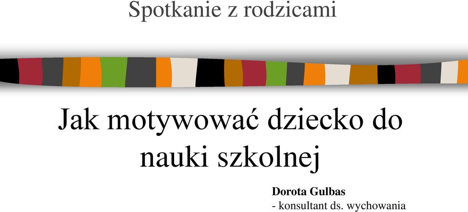 nauki szkolnej Dorota