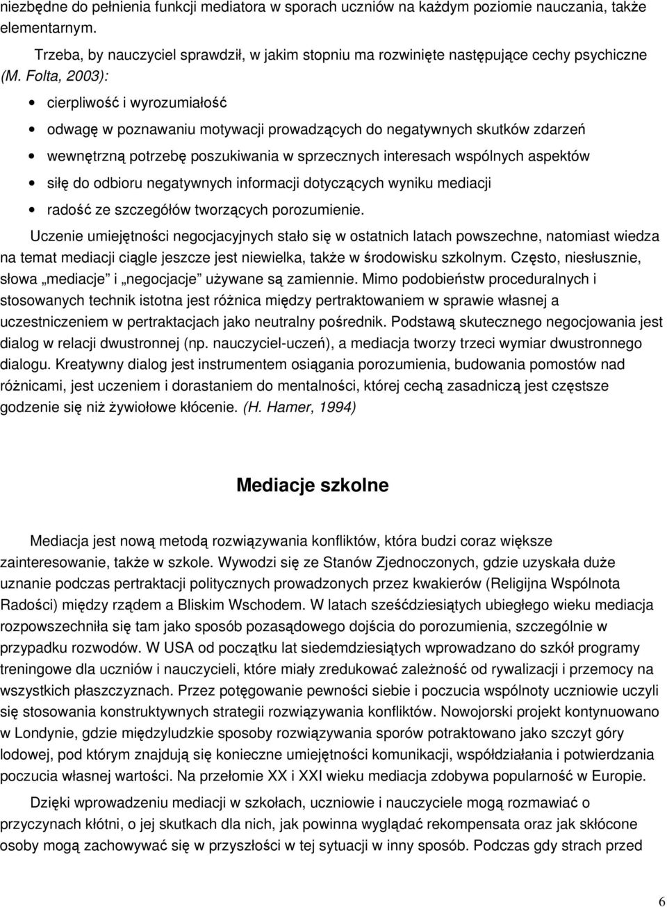 negatywnych informacji dotyczcych wyniku mediacji rado ze szczegółów tworzcych porozumienie.