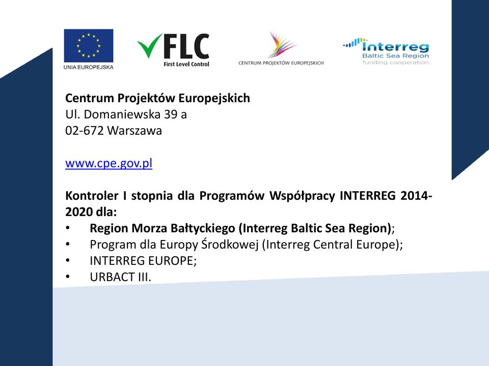 pl Kontroler I stopnia dla Programów Współpracy INTERREG 2014-2020 dla: