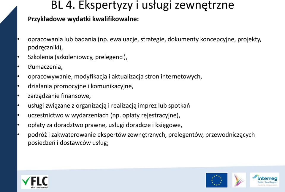 aktualizacja stron internetowych, działania promocyjne i komunikacyjne, zarządzanie finansowe, usługi związane z organizacją i realizacją imprez lub spotkań