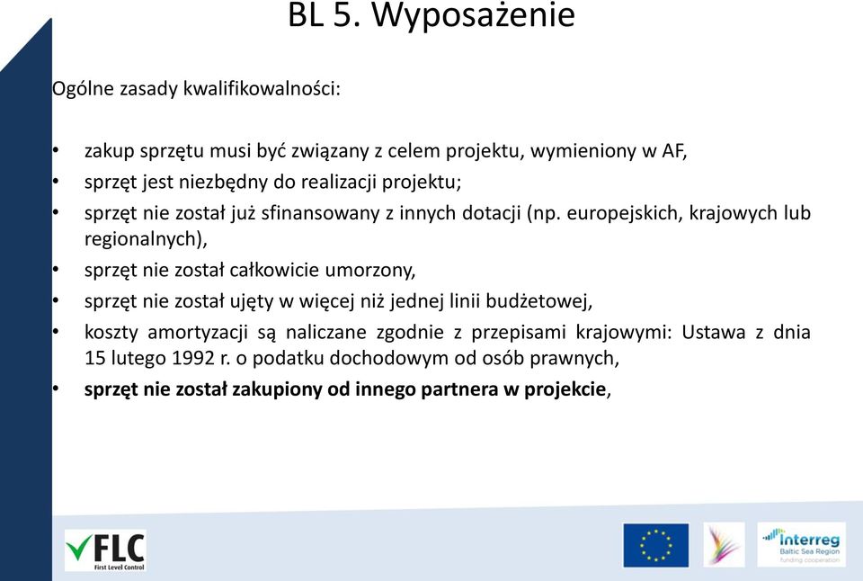 europejskich, krajowych lub regionalnych), sprzęt nie został całkowicie umorzony, sprzęt nie został ujęty w więcej niż jednej linii