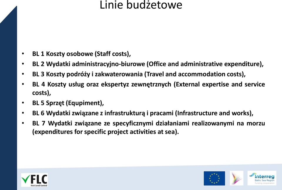 expertise and service costs), BL 5 Sprzęt (Equpiment), BL 6 Wydatki związane z infrastrukturą i pracami (Infrastructure and
