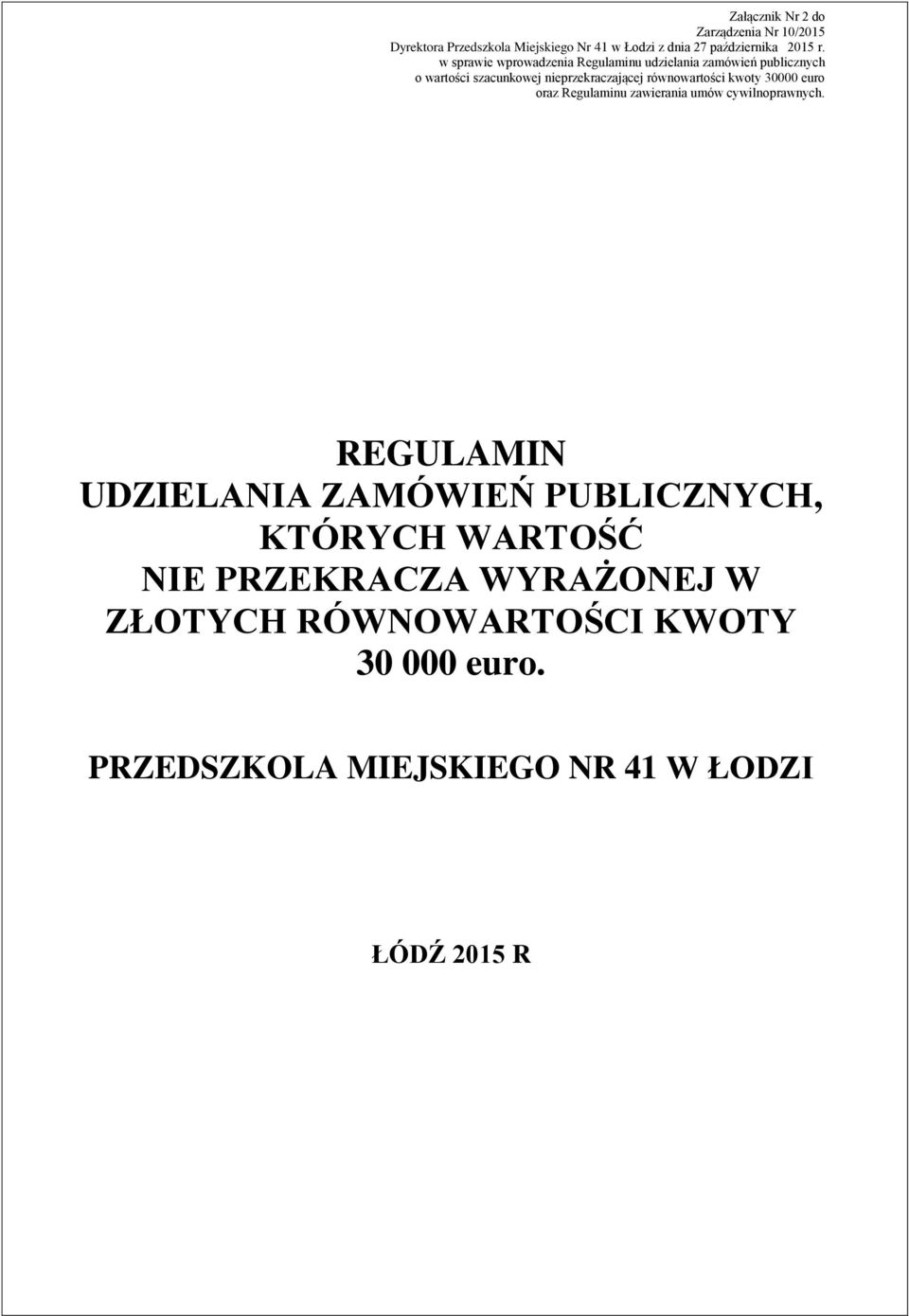 równowartości kwoty 30000 euro oraz Regulaminu zawierania umów cywilnoprawnych.