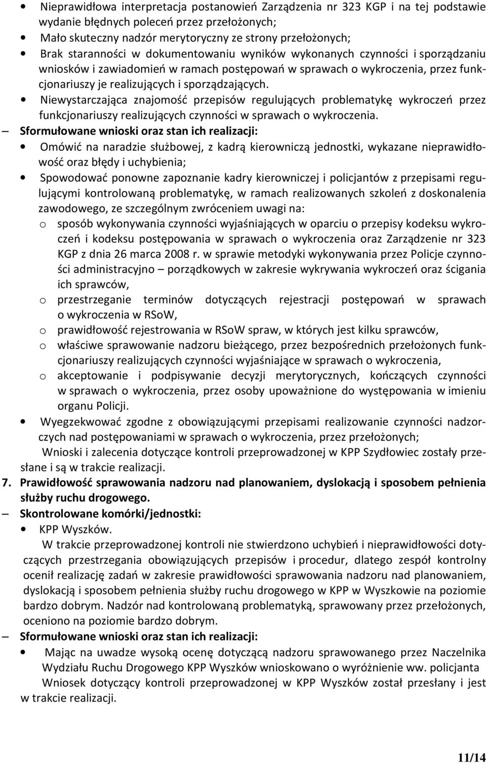 Niewystarczająca znajomość przepisów regulujących problematykę wykroczeń przez funkcjonariuszy realizujących czynności w sprawach o wykroczenia.