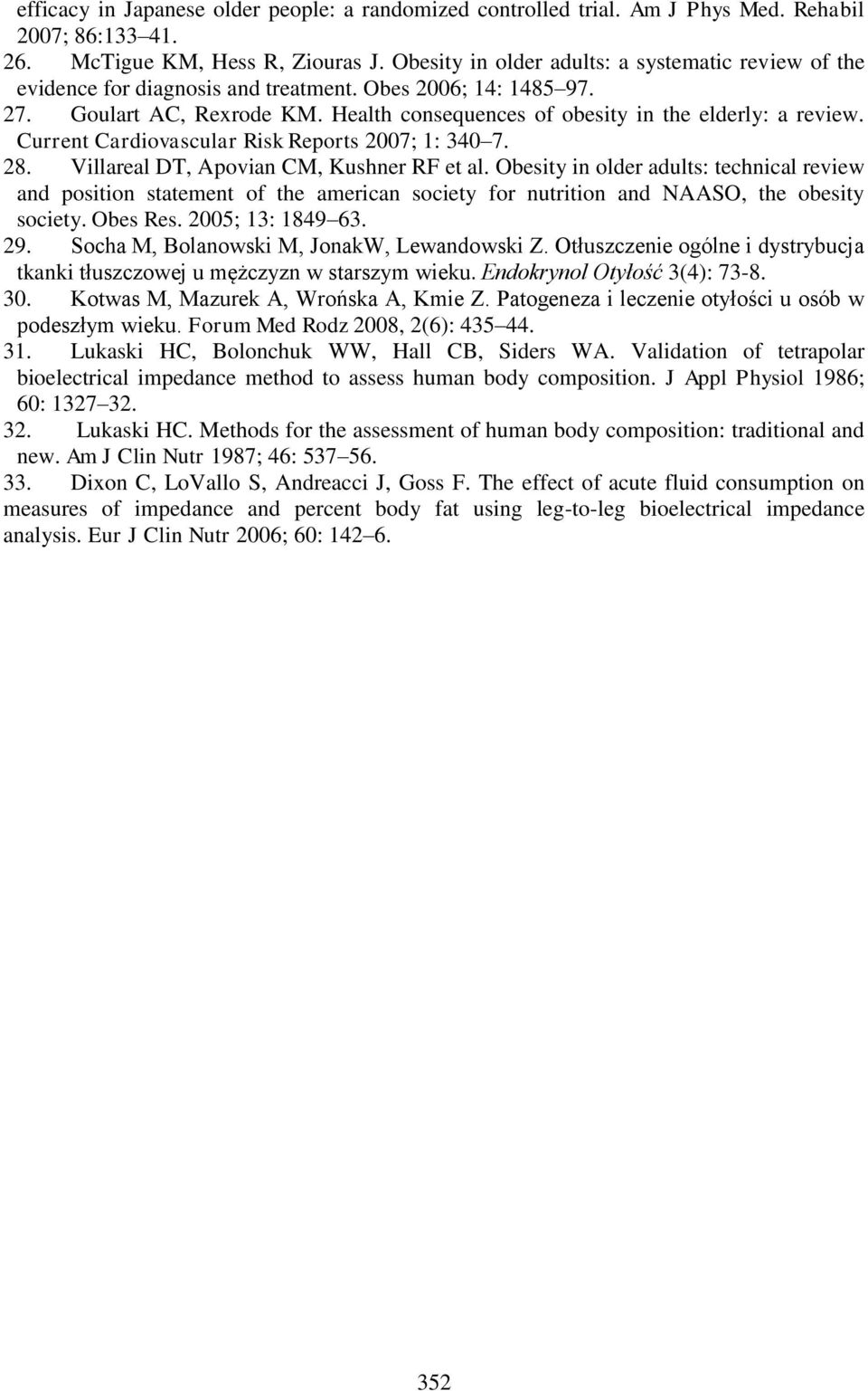 Current Cardiovascular Risk Reports 2007; 1: 340 7. 28. Villareal DT, Apovian CM, Kushner RF et al.