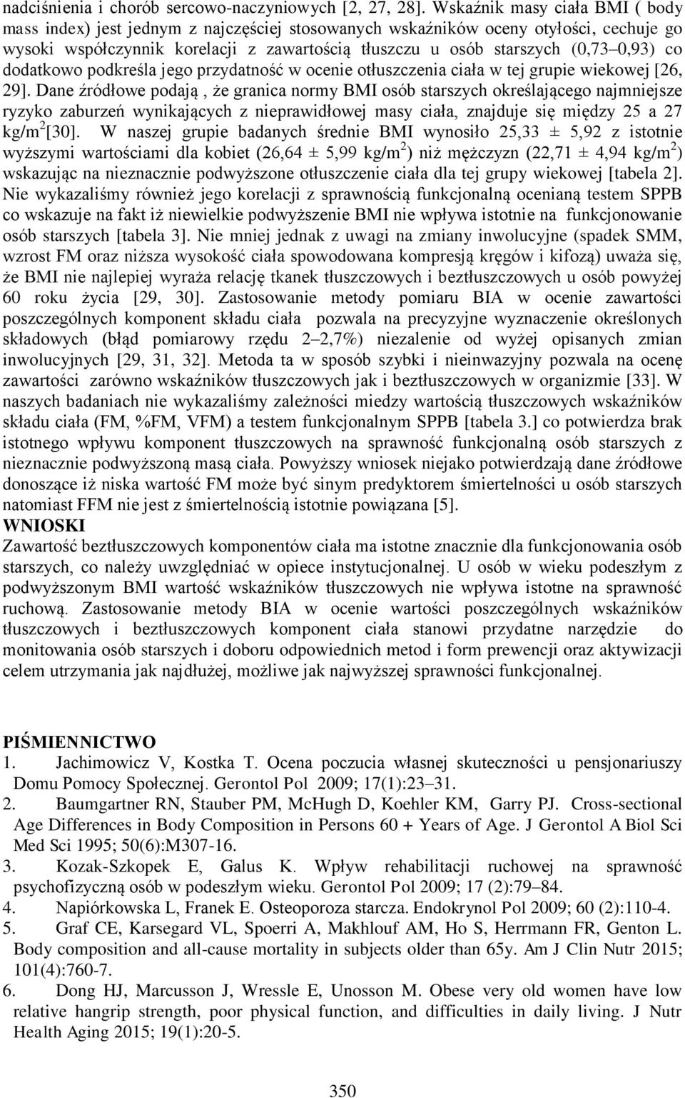 0,93) co dodatkowo podkreśla jego przydatność w ocenie otłuszczenia ciała w tej grupie wiekowej [26, 29].