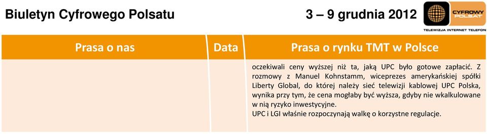 Z rozmowy z Manuel Kohnstamm, wiceprezes amerykańskiej spółki Liberty Global, do której należy