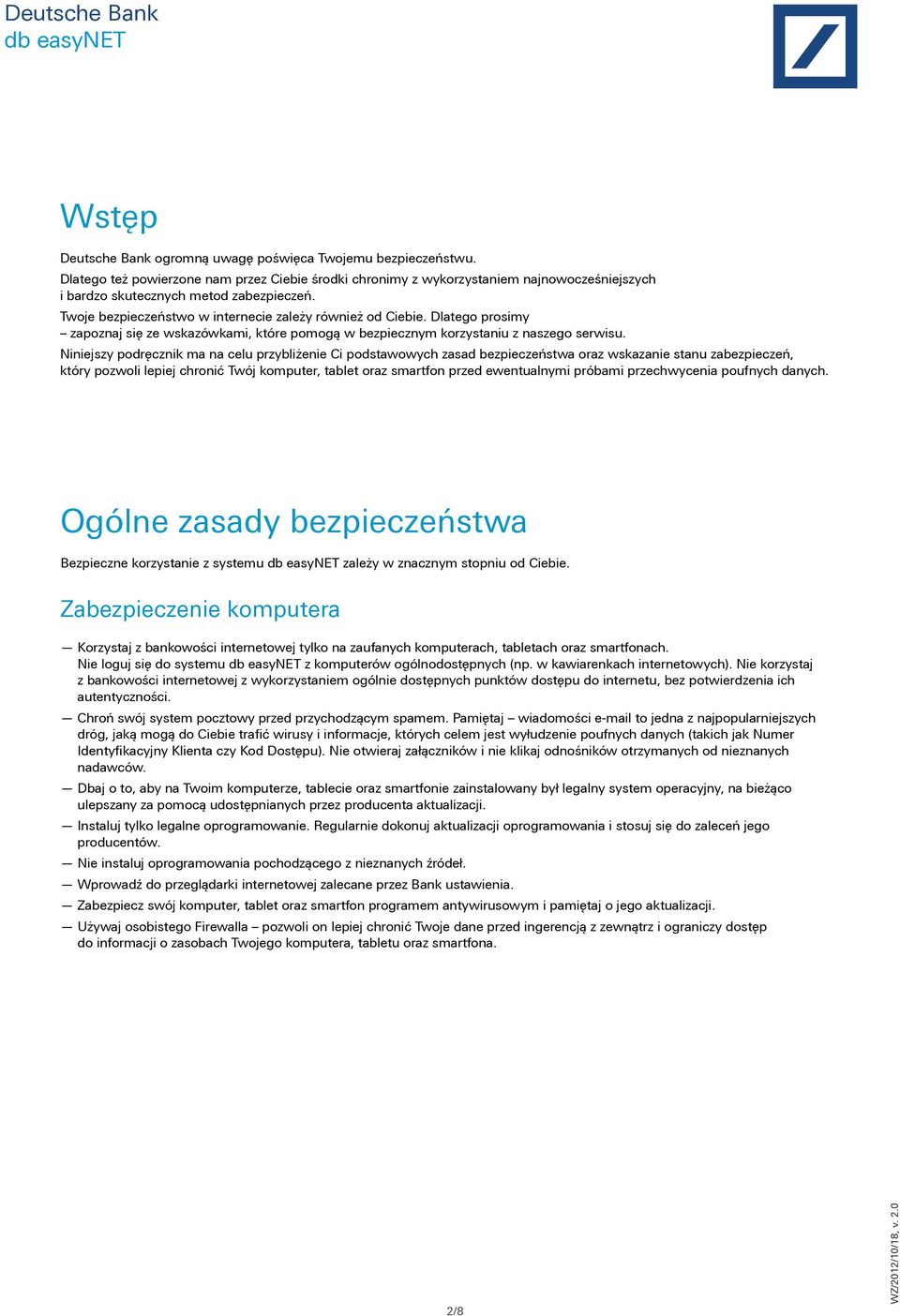 Dlatego prosimy zapoznaj się ze wskazówkami, które pomogą w bezpiecznym korzystaniu z naszego serwisu.