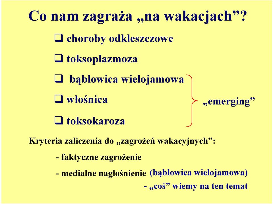 włośnica emerging toksokaroza Kryteria zaliczenia do zagrożeń