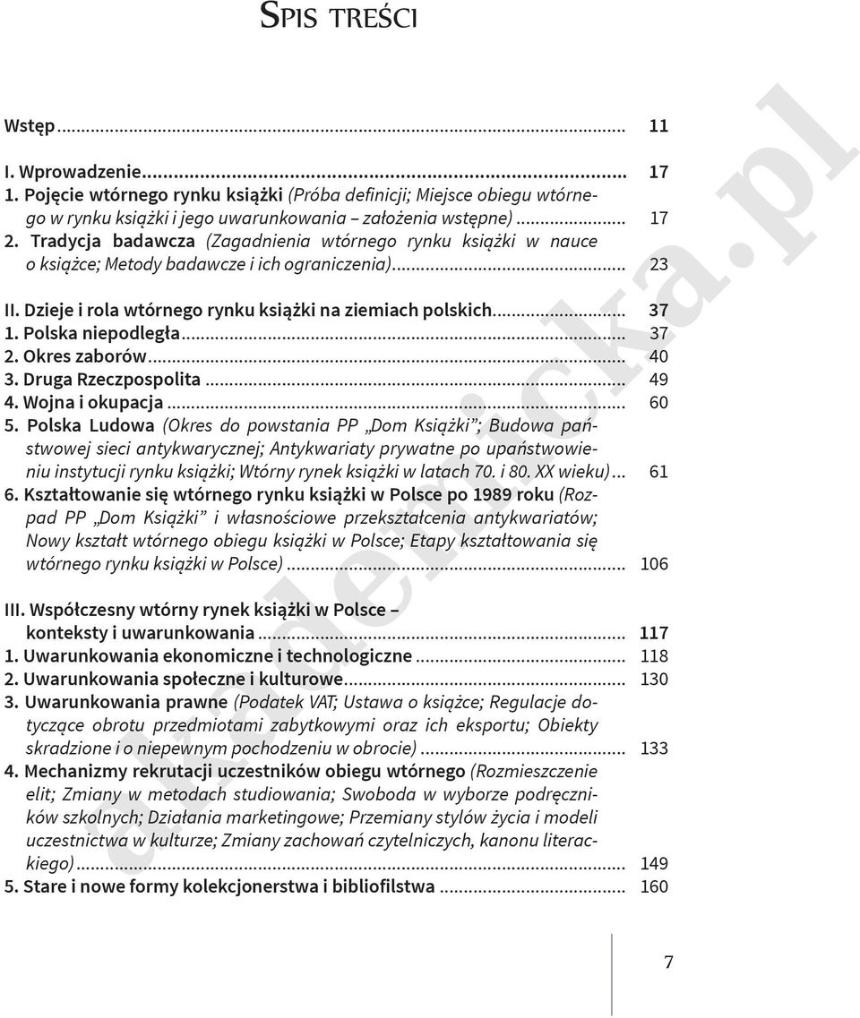 Polska niepodległa... 37 2. Okres zaborów... 40 3. Druga Rzeczpospolita... 49 4. Wojna i okupacja... 60 5.