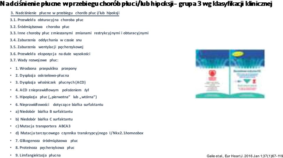 Zaburzenia wentylacji pęcherzykowej 3.6. Przewlekła ekspozycja na duże wysokości 3.7. Wady rozwojowe płuc: 1. Wrodzona przepuklina przepony 2. Dysplazja oskrzelowo-płucna 3.