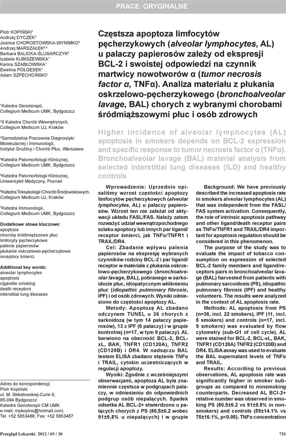Instytut Gruźlicy i Chorób Płuc, Warszawa 4 Katedra Patomorfologii Klinicznej, Collegium Medicum UMK, Bydgoszcz 5 Katedra Patomorfologii Klinicznej, Uniwersytet Medyczny, Poznań 6 Katedra
