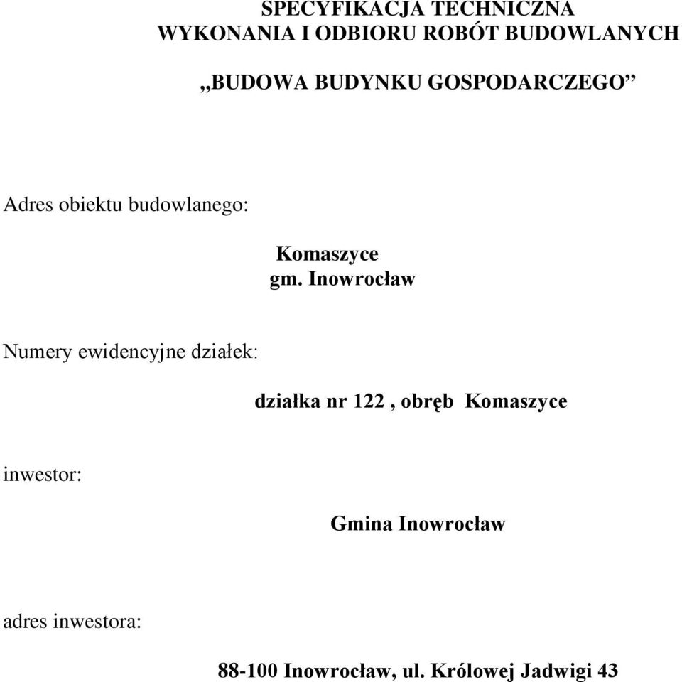 Inowrocław Numery ewidencyjne działek: działka nr 122, obręb Komaszyce