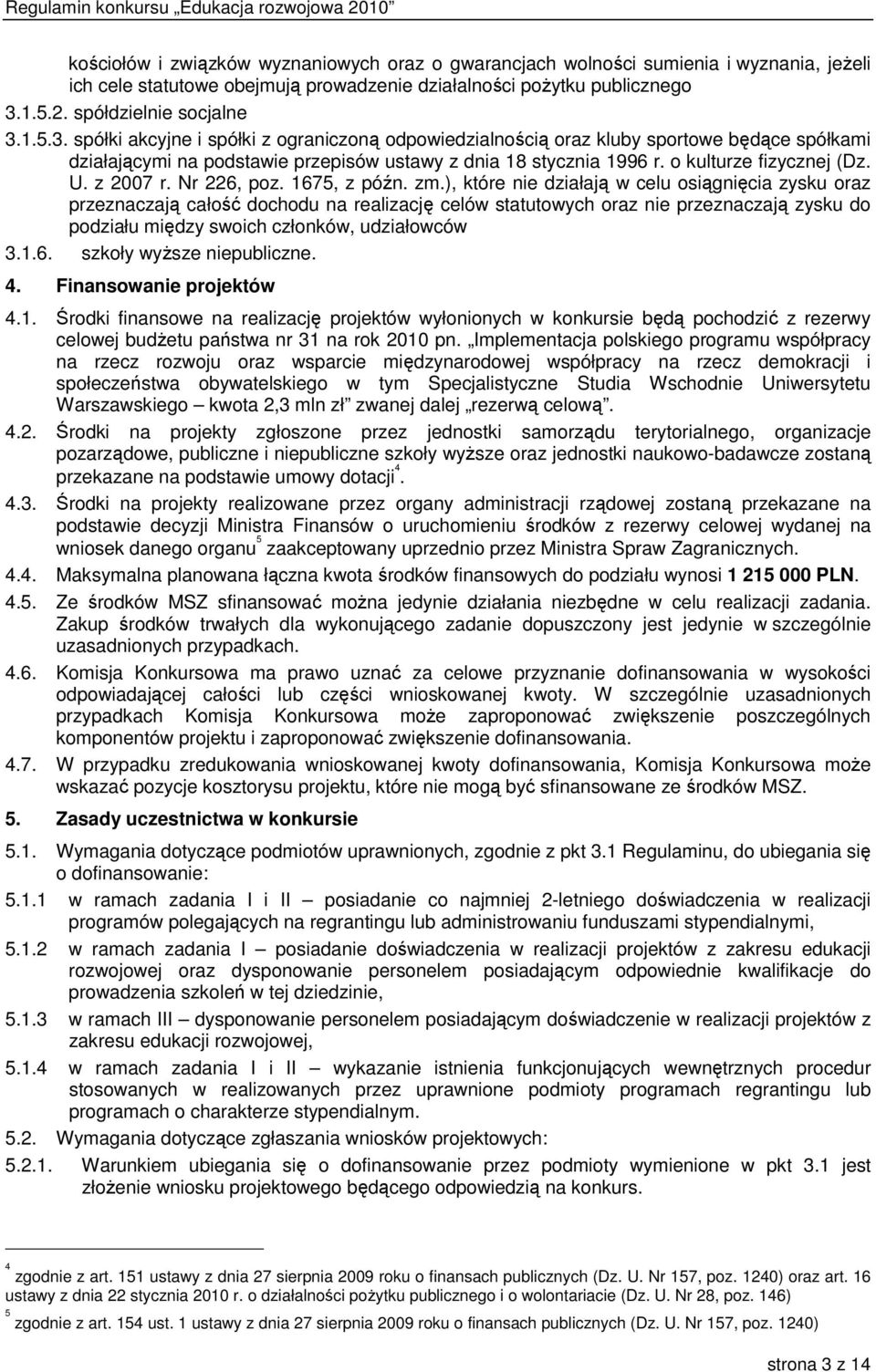 o kulturze fizycznej (Dz. U. z 2007 r. Nr 226, poz. 1675, z późn. zm.