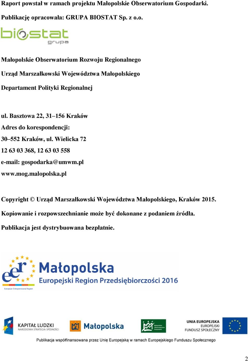 malopolska.pl Copyright Urząd Marszałkowski Województwa Małopolskiego, Kraków 2015.