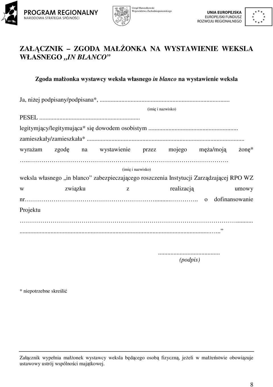 .. wyraŝam zgodę na wystawienie przez mojego męŝa/moją Ŝonę*.
