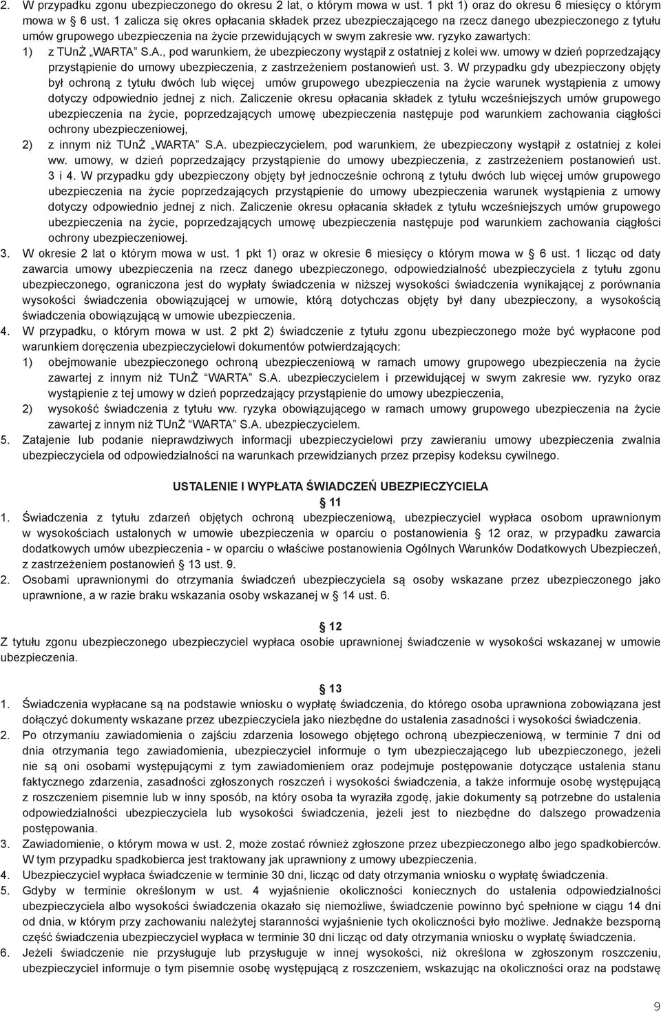 ryzyko zawartych: 1) z TUnŻ WARTA S.A., pod warunkiem, że ubezpieczony wystąpił z ostatniej z kolei ww.