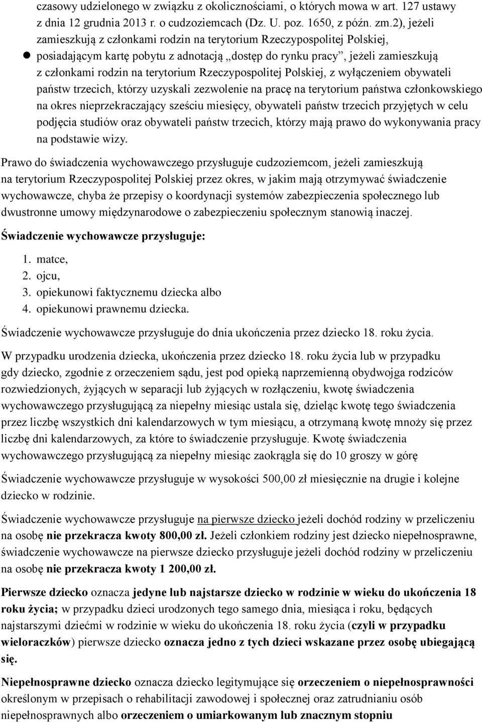 Rzeczypospolitej Polskiej, z wyłączeniem obywateli państw trzecich, którzy uzyskali zezwolenie na pracę na terytorium państwa członkowskiego na okres nieprzekraczający sześciu miesięcy, obywateli