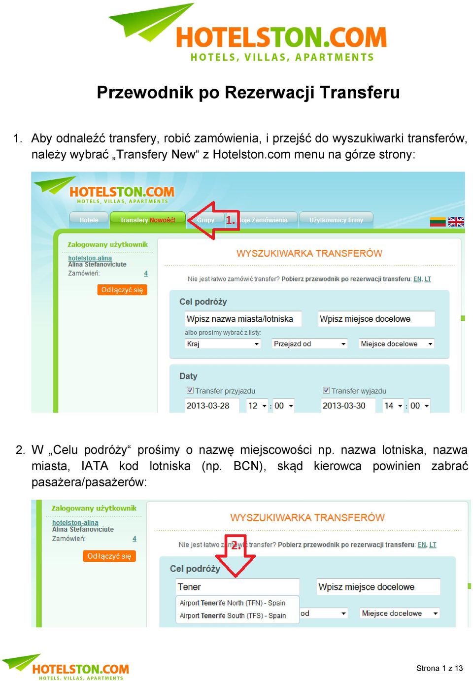 wybrać Transfery New z Hotelston.com menu na górze strony: 2.