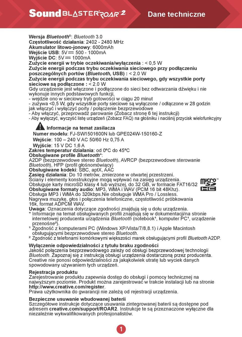 podczas trybu oczekiwania sieciowego przy podłączeniu poszczególnych portów (Bluetooth, USB) : < 2.
