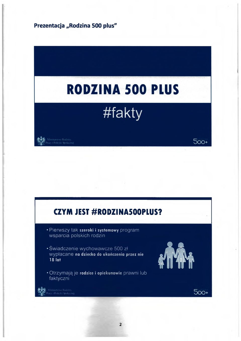 wychowawcze 500 zł wypłacane na dziecko do ukończenia przez nie 18 lat Otrzymają