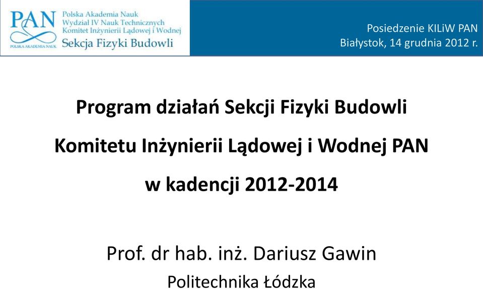 PAN w kadencji 2012-2014 Prof. dr hab.