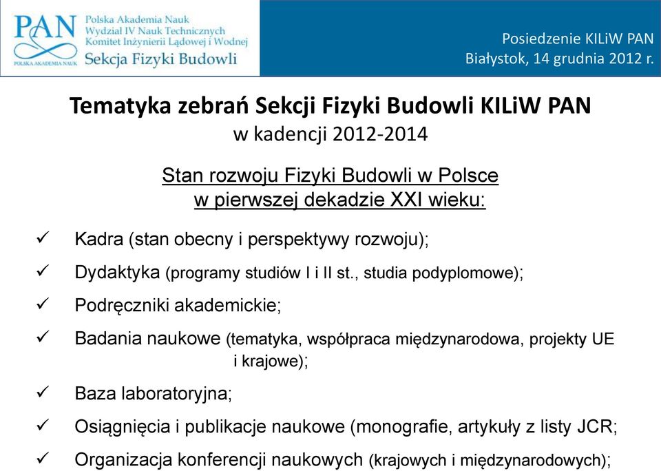 , studia podyplomowe); Podręczniki akademickie; Badania naukowe (tematyka, współpraca międzynarodowa, projekty UE i krajowe);