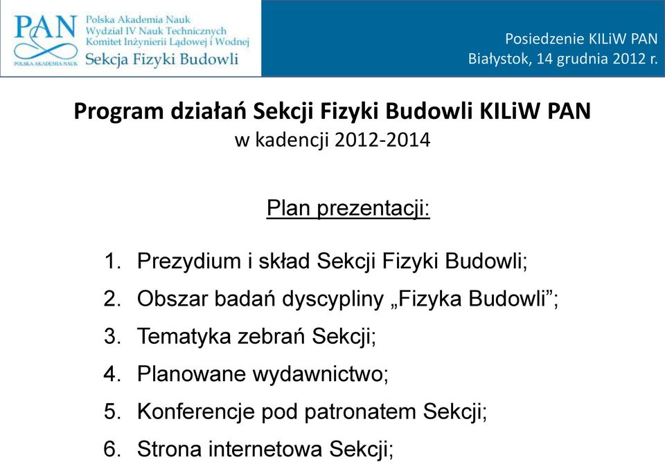 Obszar badań dyscypliny Fizyka Budowli ; 3. Tematyka zebrań Sekcji; 4.