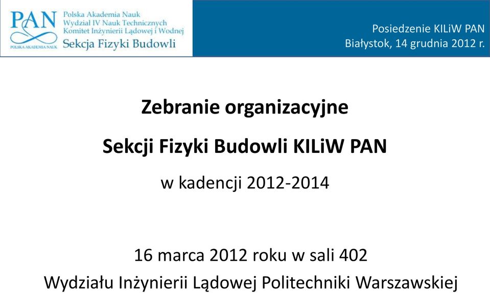 16 marca 2012 roku w sali 402 Wydziału