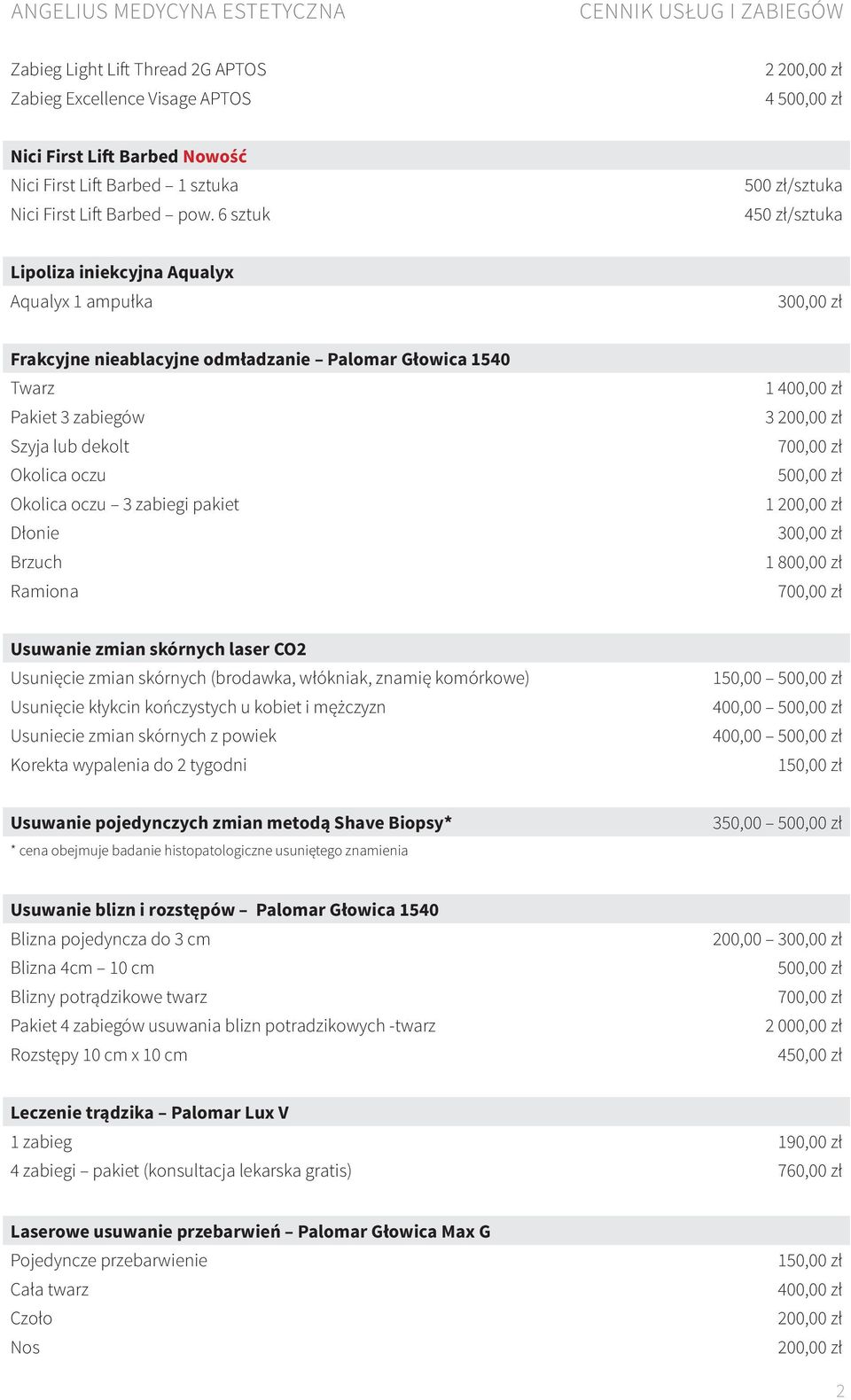 zabiegi pakiet Dłonie Brzuch Ramiona 1 3 1 1 800,00 zł Usuwanie zmian skórnych laser CO2 Usunięcie zmian skórnych (brodawka, włókniak, znamię komórkowe) Usunięcie kłykcin kończystych u kobiet i