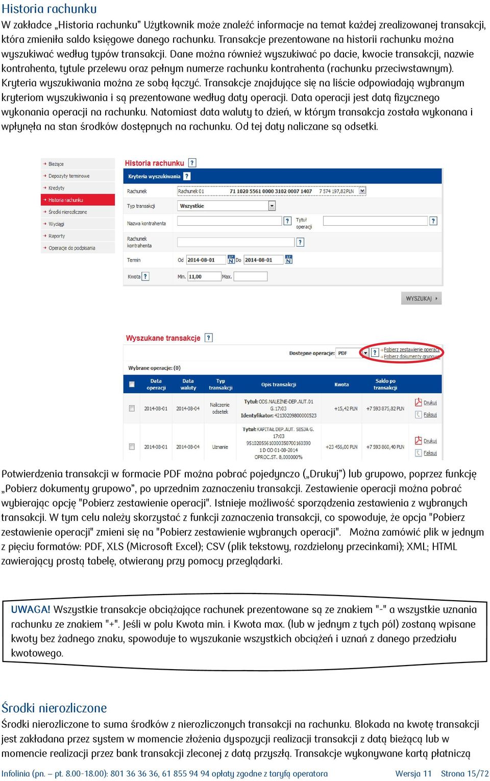 Dane można również wyszukiwać po dacie, kwocie transakcji, nazwie kontrahenta, tytule przelewu oraz pełnym numerze rachunku kontrahenta (rachunku przeciwstawnym).