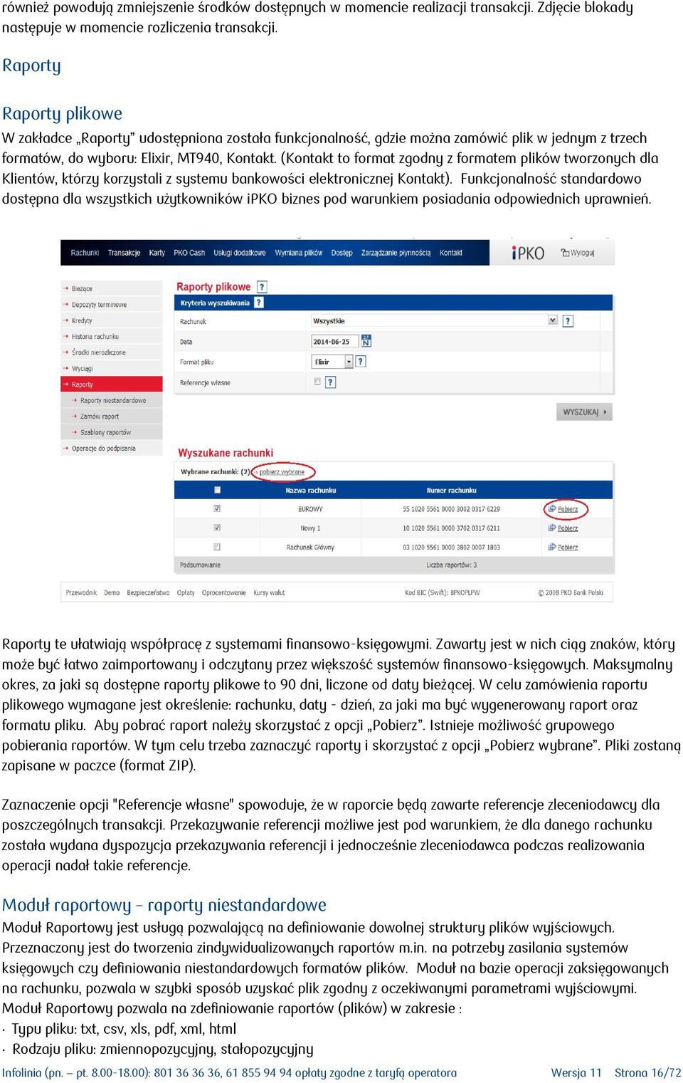 (Kontakt to format zgodny z formatem plików tworzonych dla Klientów, którzy korzystali z systemu bankowości elektronicznej Kontakt).