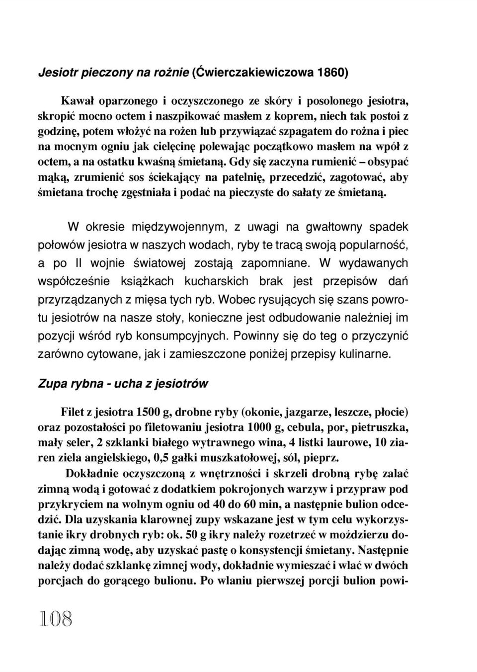 Gdy siê zaczyna rumieniæ obsypaæ m¹k¹, zrumieniæ sos œciekaj¹cy na patelniê, przecedziæ, zagotowaæ, aby œmietana trochê zgêstnia³a i podaæ na pieczyste do sa³aty ze œmietan¹.
