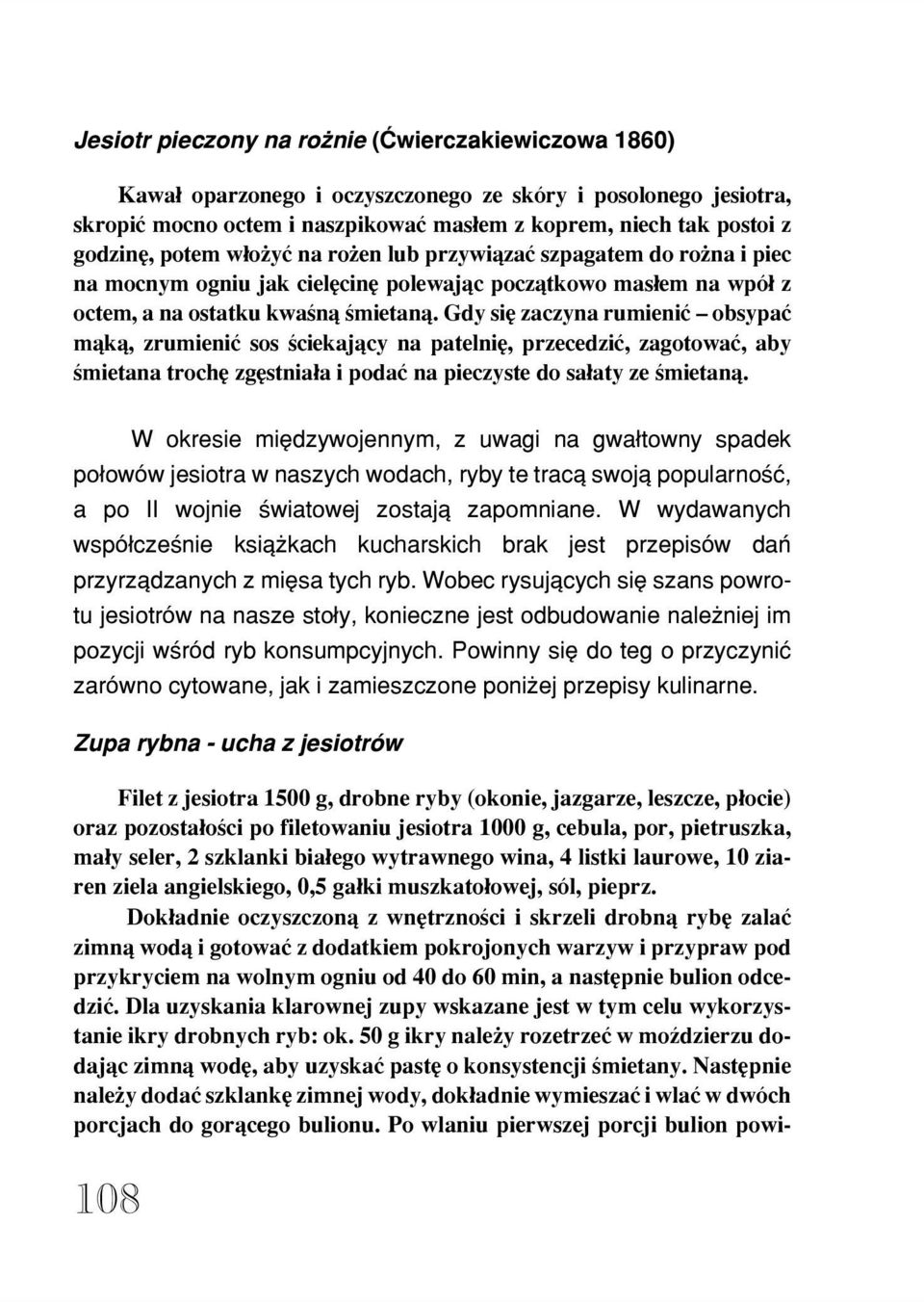 Gdy siê zaczyna rumieniæ obsypaæ m¹k¹, zrumieniæ sos œciekaj¹cy na patelniê, przecedziæ, zagotowaæ, aby œmietana trochê zgêstnia³a i podaæ na pieczyste do sa³aty ze œmietan¹.