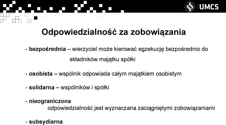 odpowiada całym majątkiem osobistym - solidarna wspólników i spółki -