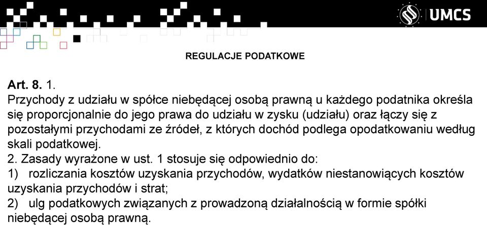 (udziału) oraz łączy się z pozostałymi przychodami ze źródeł, z których dochód podlega opodatkowaniu według skali podatkowej. 2.