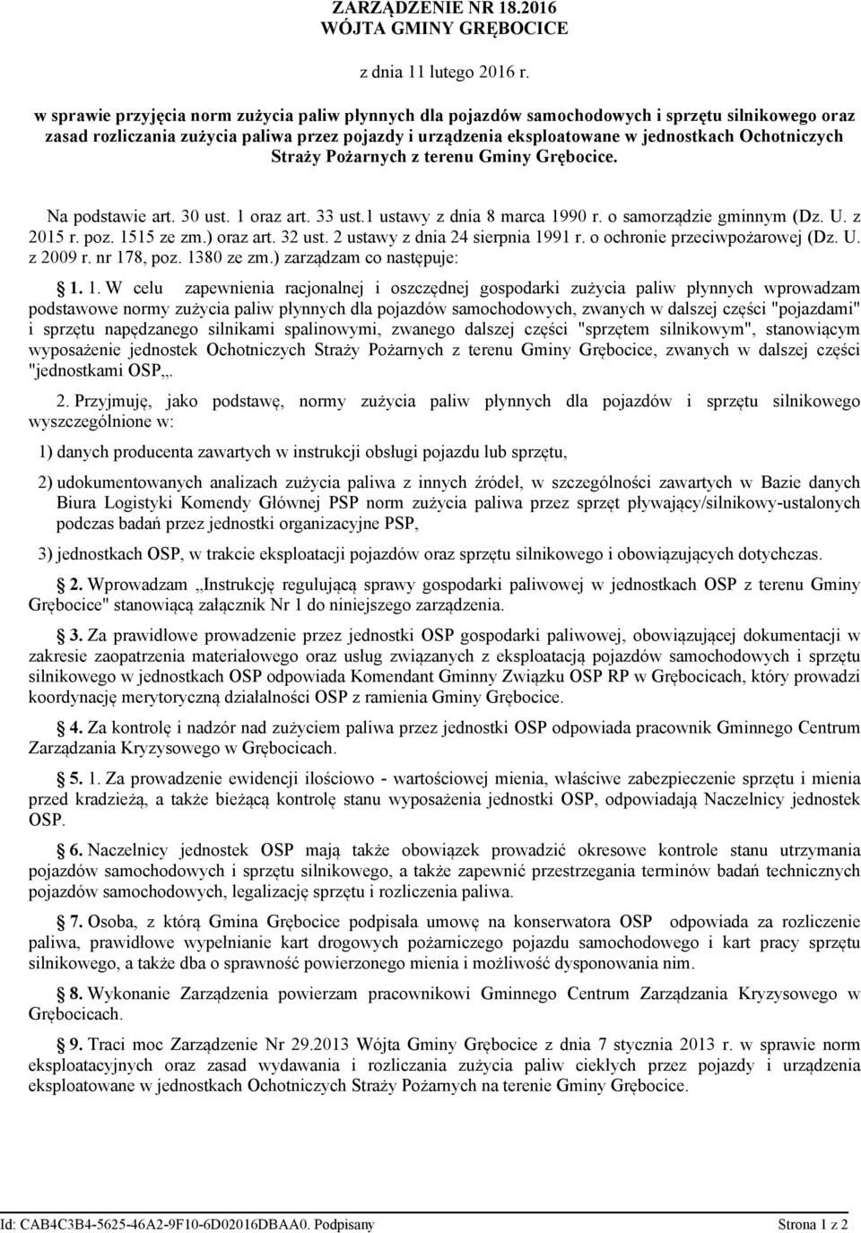 Ochotniczych Straży Pożarnych z terenu Gminy Grębocice. Na podstawie art. 30 ust. 1 oraz art. 33 ust.1 ustawy z dnia 8 marca 1990 r. o samorządzie gminnym (Dz. U. z 2015 r. poz. 1515 ze zm.) oraz art.