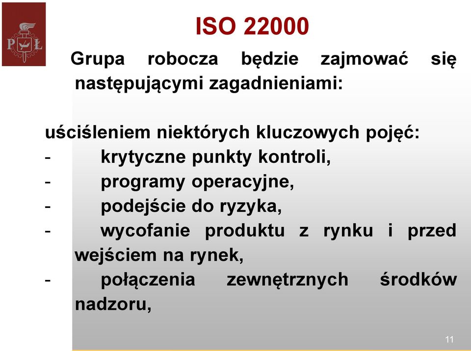 programy operacyjne, - podejście do ryzyka, - wycofanie produktu z rynku