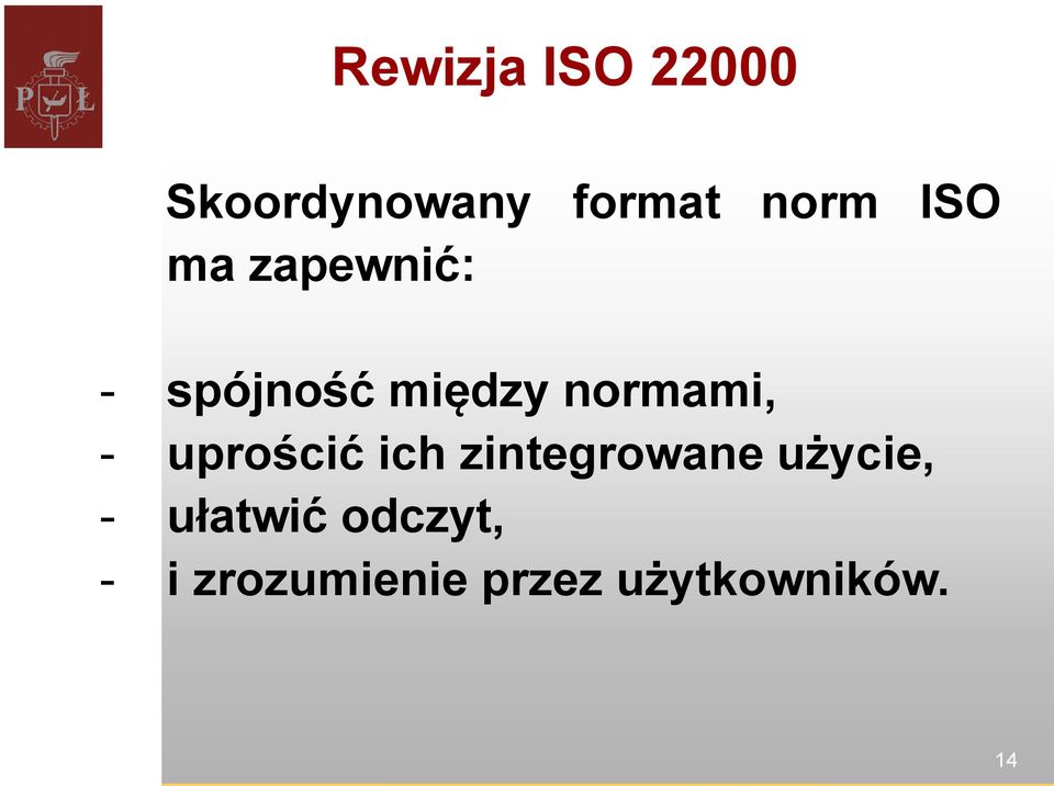 - uprościć ich zintegrowane użycie, -