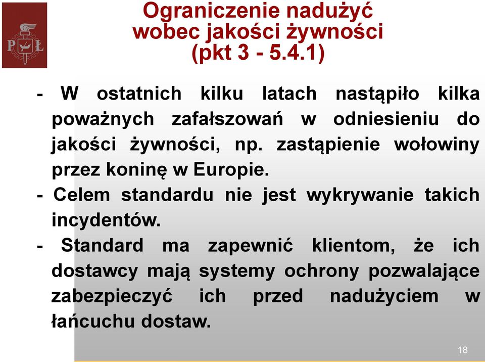 żywności, np. zastąpienie wołowiny przez koninę w Europie.