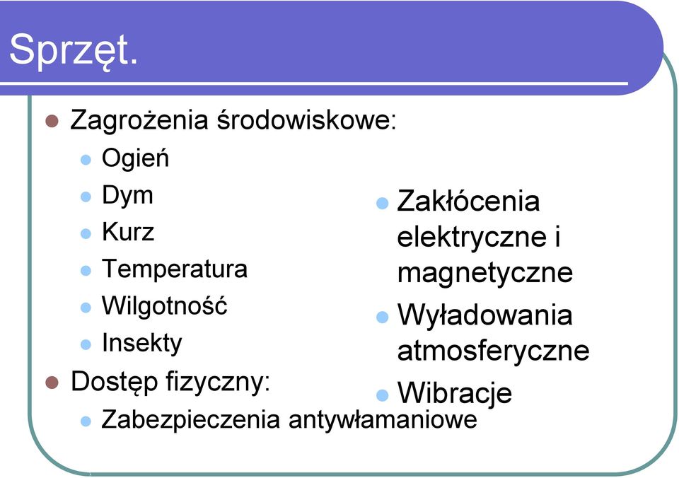 Temperatura Wilgotność Insekty Dostęp fizyczny: