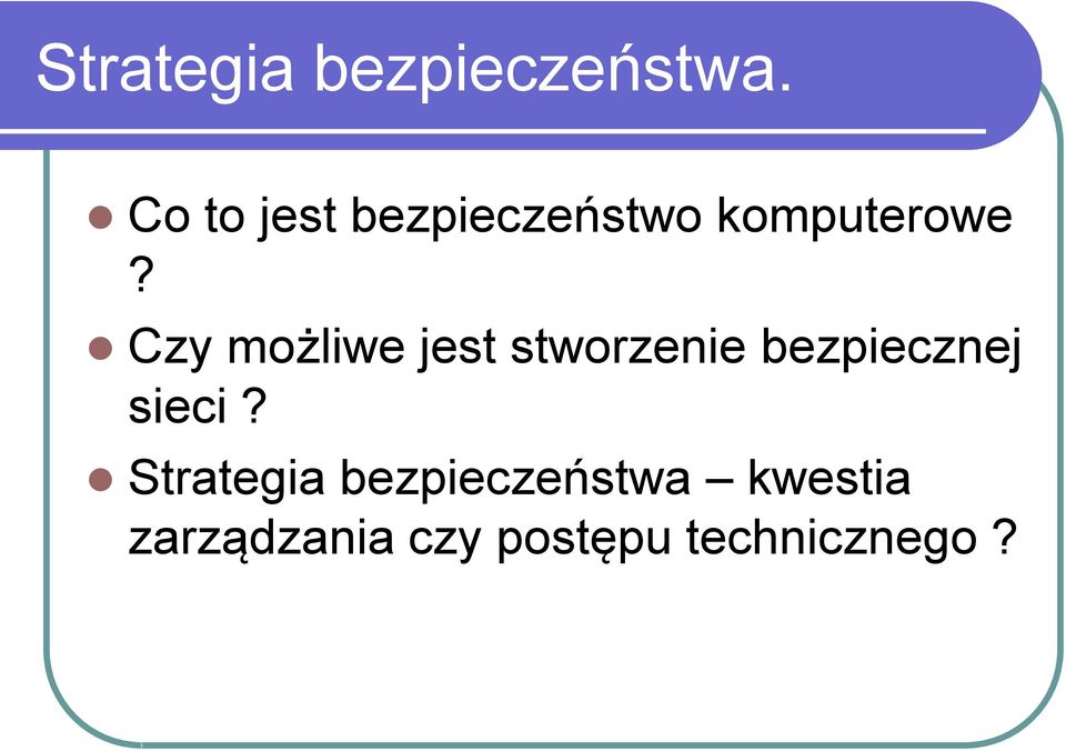 Czy możliwe jest stworzenie bezpiecznej sieci?