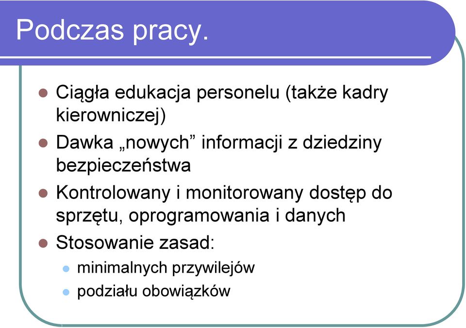 nowych informacji z dziedziny bezpieczeństwa Kontrolowany i