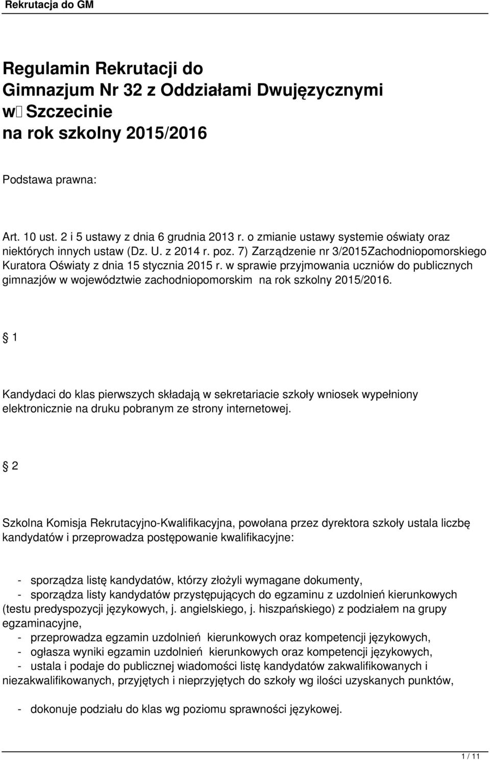 w sprawie przyjmowania uczniów do publicznych gimnazjów w województwie zachodniopomorskim na rok szkolny 2015/2016.