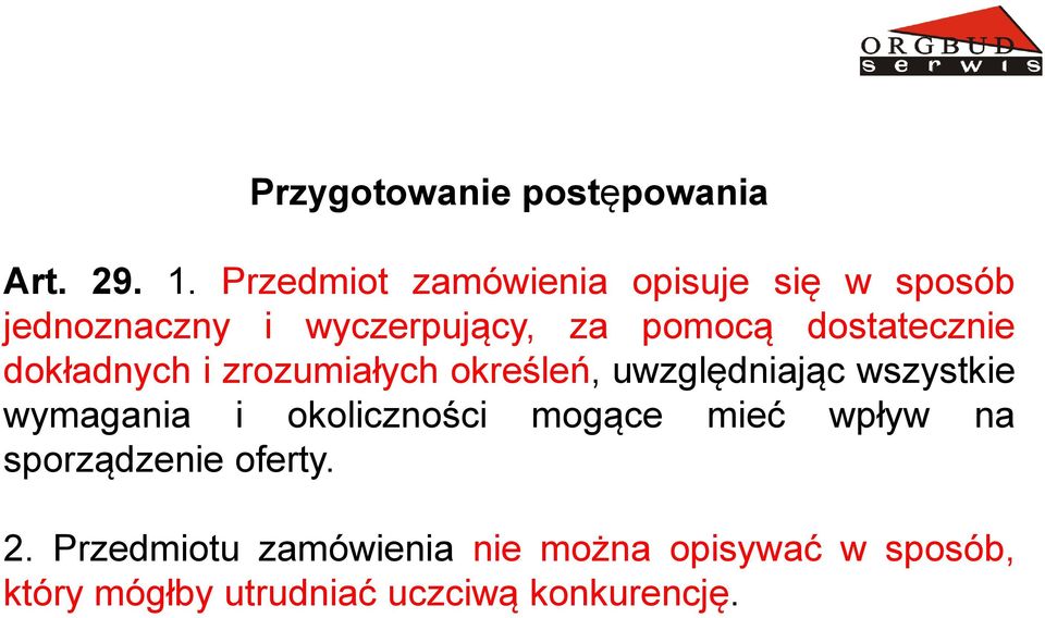 dostatecznie dokładnych i zrozumiałych określeń, uwzględniając wszystkie wymagania i