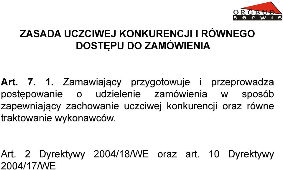 zamówienia w sposób zapewniający zachowanie uczciwej konkurencji oraz