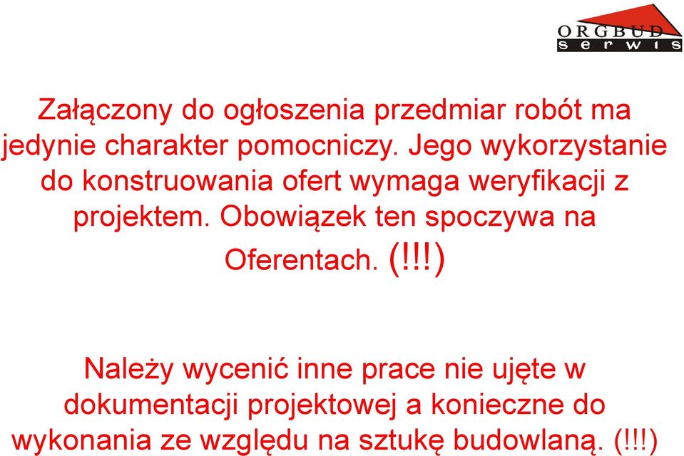 Obowiązek ten spoczywa na Oferentach. (!