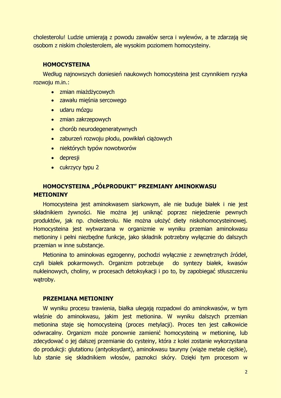 jest czynnikiem ryzyka rozwoju m.in.