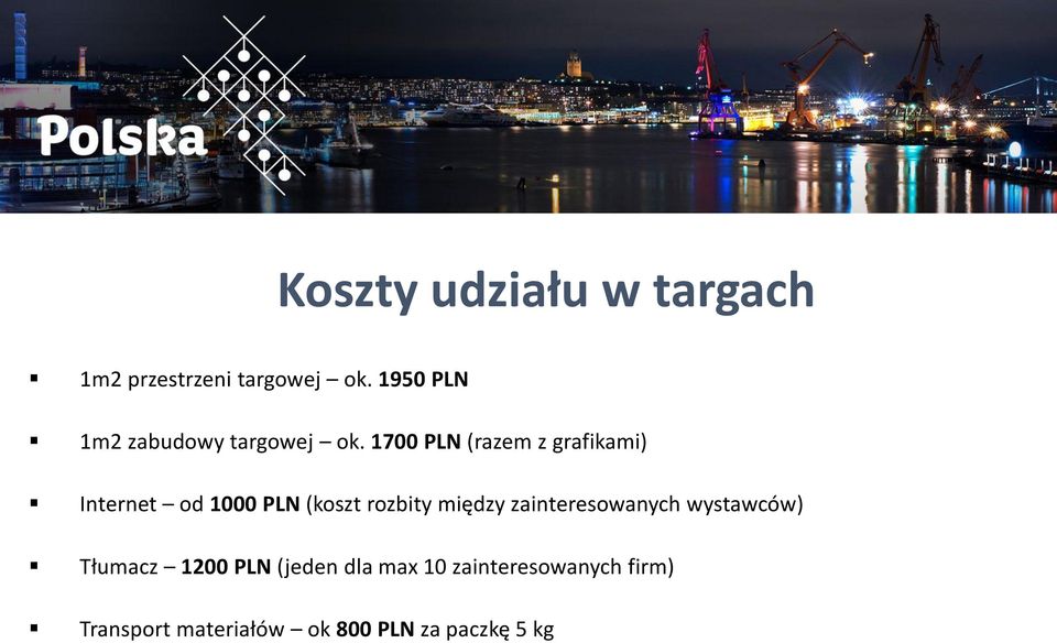 1700 PLN (razem z grafikami) Internet od 1000 PLN (koszt rozbity między